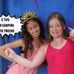 5 tips for camping with tweens