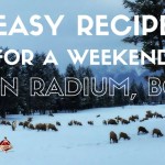 Easy recipe for a weekend in radium bc