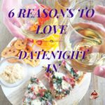 6 Reasons To Love Date Night IN