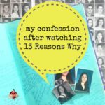 My Confession After Watching 13 Reasons Why