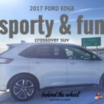 2017 Ford Edge Sporty and fun crossover SUV