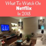 What To Watch On Netflix In 2018