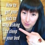 how to get your kid to stop asking to sleep in your bed